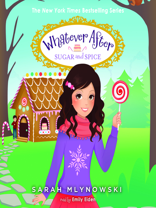 Title details for Sugar and Spice (Whatever After #10) by Sarah Mlynowski - Available